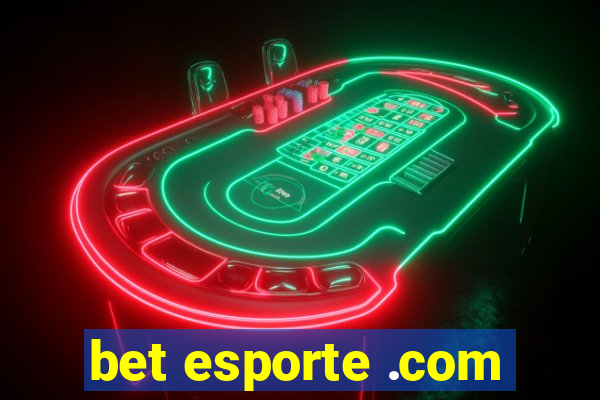 bet esporte .com